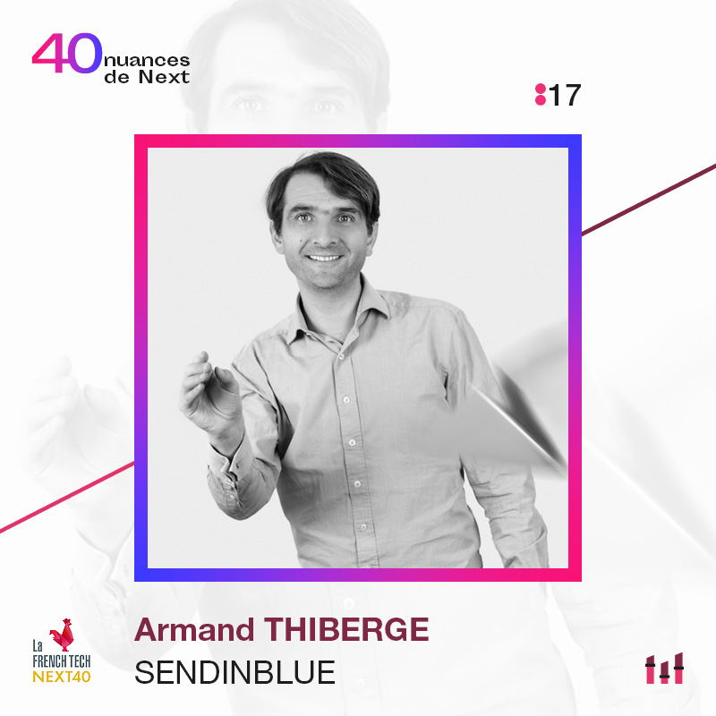 Ep. 17 : 40 nuances de Next - Armand Thiberge - Sendinblue