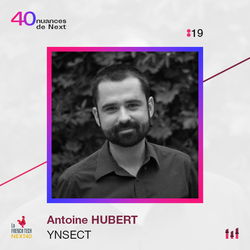 Ep. 19 : 40 nuances de Next - Antoine Hubert - Ynsect