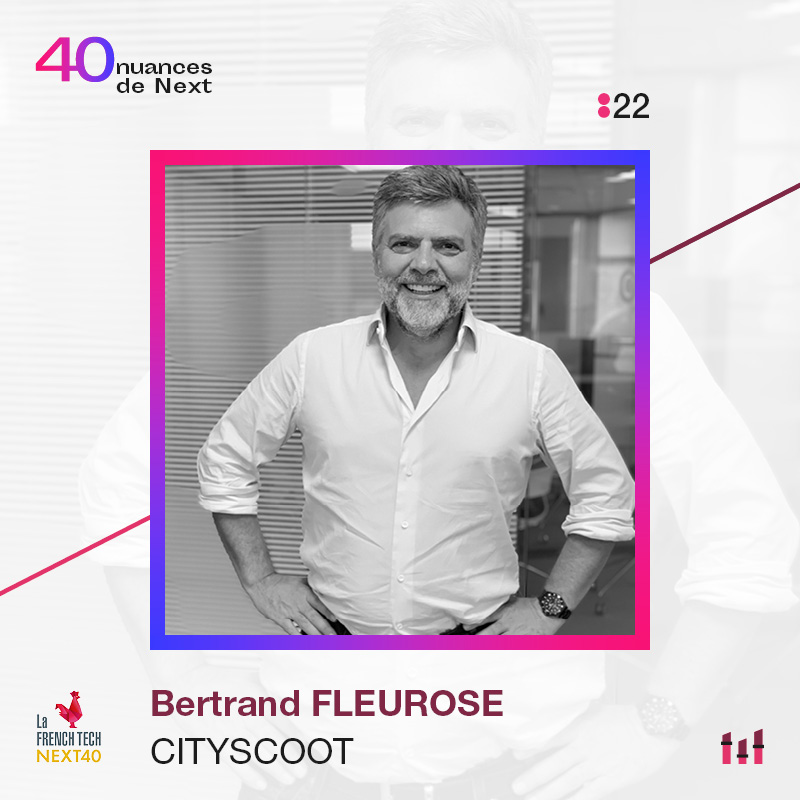 Ep. 22 : 40 nuances de Next - Bertrand Fleurose