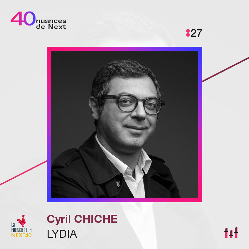 Ep. 27 - 40 nuances de Next - Cyril Chiche - Lydia