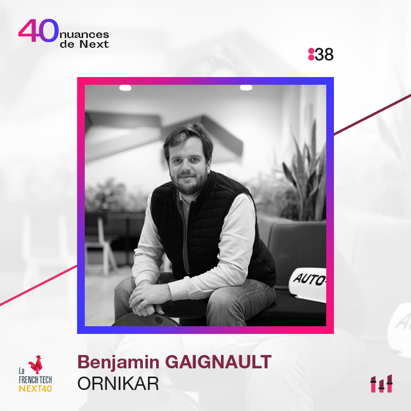 Ep. 38 : 40 nuances de Next - Benjamin Gaignault - Ornikar