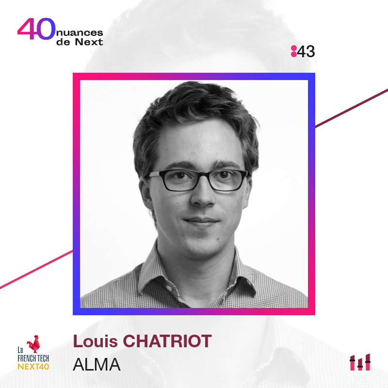Ep. 43 : 40 nuances de Next - Louis Chatriot - Alma