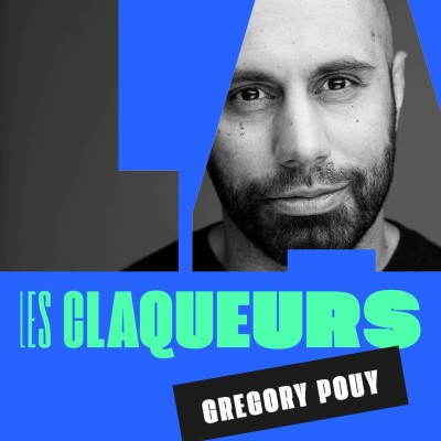 les claqueurs Gregory Pouy